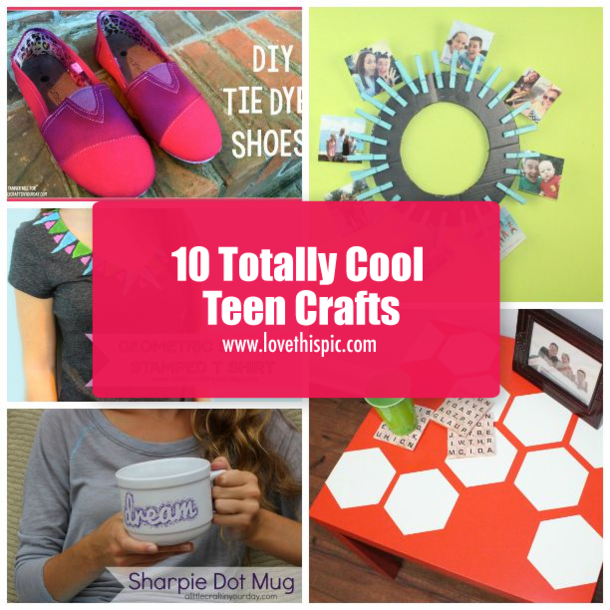10 Totally Cool Teen Crafts