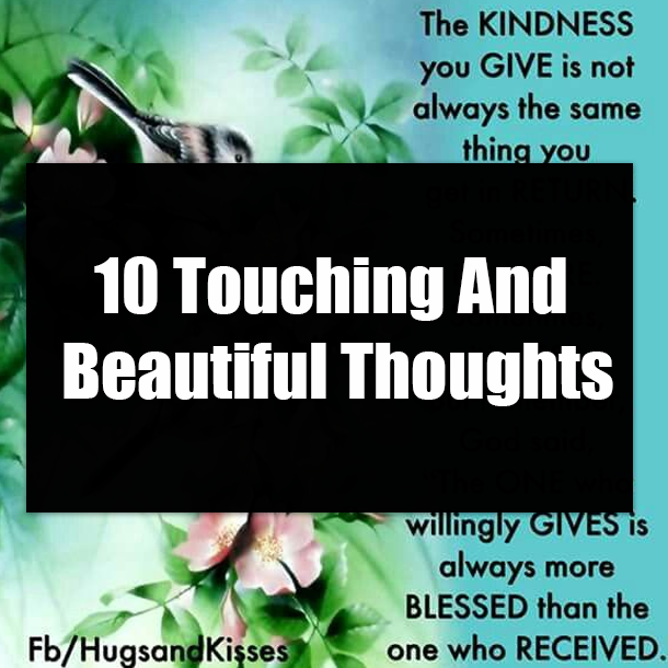 10 Touching And Beautiful Thoughts