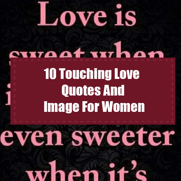10 Touching Love Quotes And Image For Women