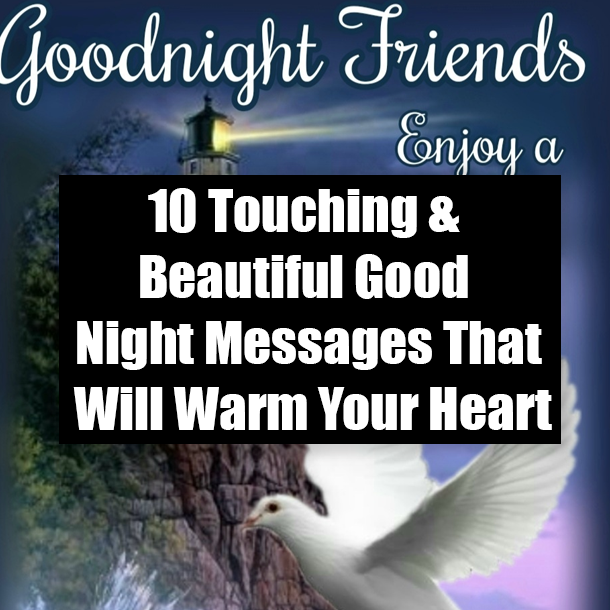 10 Touching & Beautiful Good Night Messages That Will Warm Your Heart