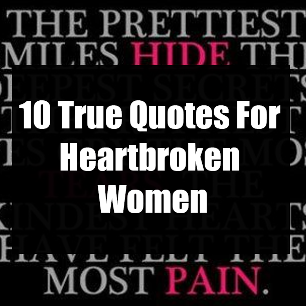10 True Quotes For Heartbroken Women