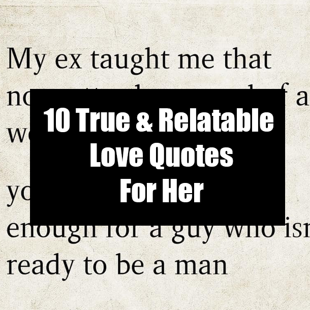 10 True & Relatable Love Quotes For Her