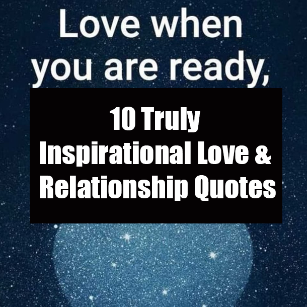 10 Truly Inspirational Love & Relationship Quotes