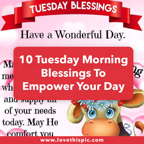 10 Tuesday Morning Blessings To Empower Your Day