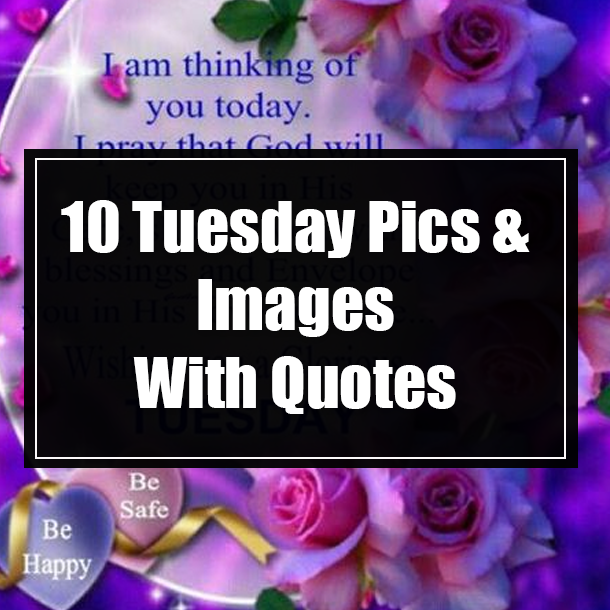 10 Tuesday Pics & Images With Quotes