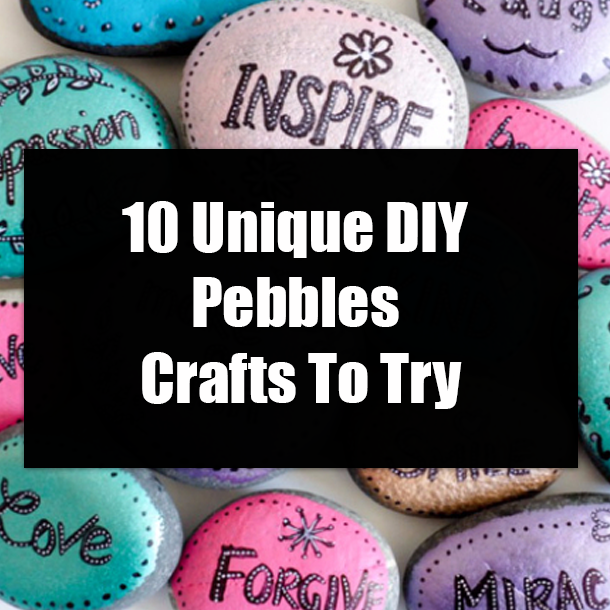 10 Unique DIY Pebbles Crafts To Try