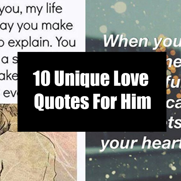 10 Unique Love Quotes For Him