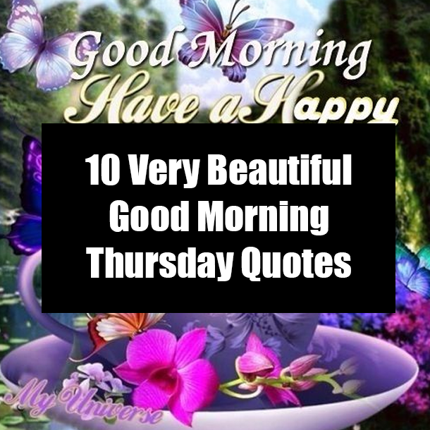 10 Very Beautiful Good Morning Thursday Quotes
