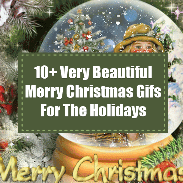 10+ Very Beautiful Merry Christmas Gifs For The Holidays