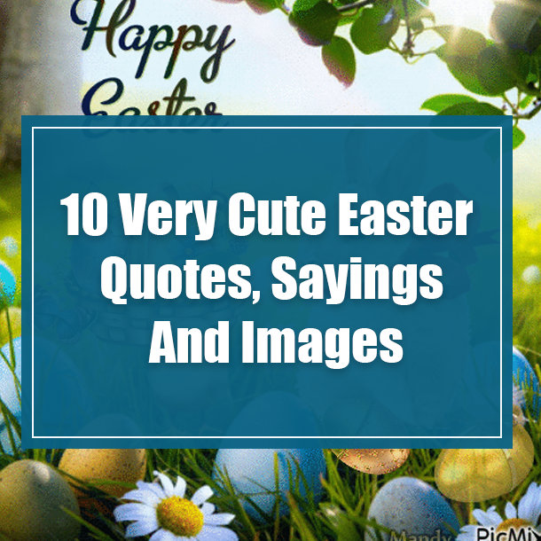 10 Very Cute Easter Quotes, Sayings And Images