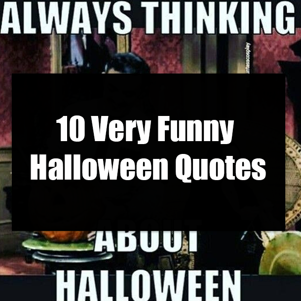 10 Very Funny Halloween Quotes