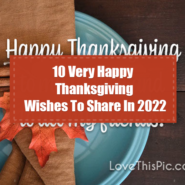 10 Very Happy Thanksgiving Wishes To Share In 2022