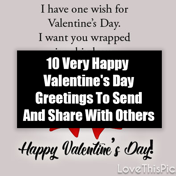 10 Very Happy Valentine's Day Greetings To Send And Share With Others