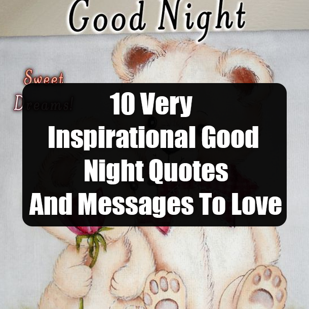 10 Very Inspirational Good Night Quotes And Messages To Love