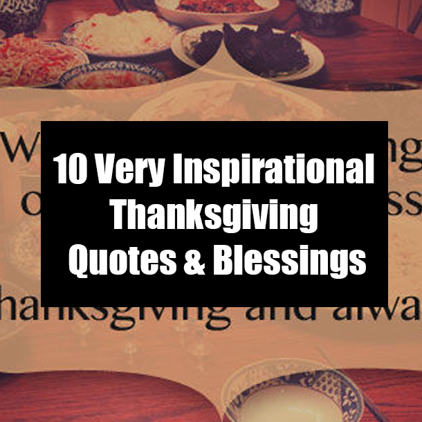 10 Very Inspirational Thanksgiving Quotes & Blessings