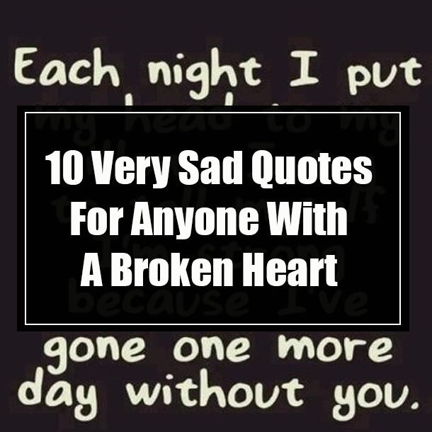 10 Very Sad Quotes For Anyone With A Broken Heart