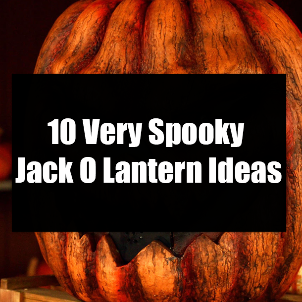 10 Very Spooky Jack O Lantern Ideas