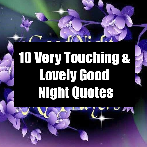 10 Very Touching & Lovely Good Night Quotes