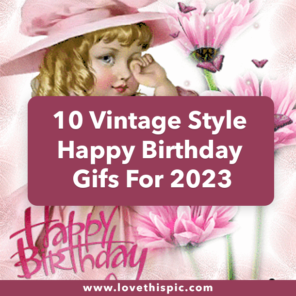 10 Vintage Style Happy Birthday Gifs For 2023