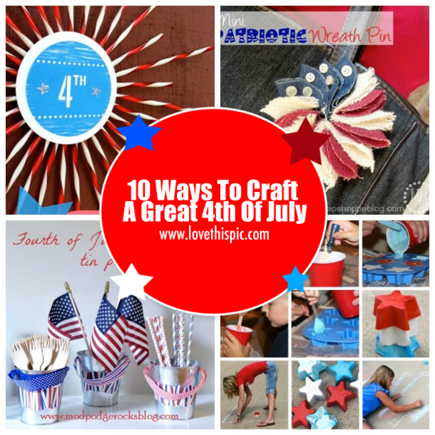 10 Ways To Craft A Great 4th Of July