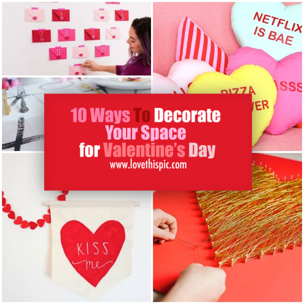 10 Ways To Decorate Your Space for Valentine’s Day