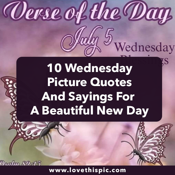 10 Wednesday Picture Quotes And Sayings For A Beautiful New Day
