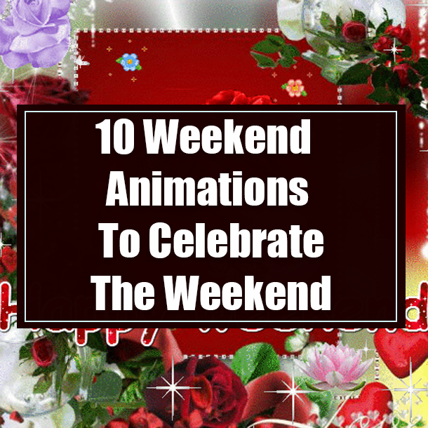 10 Weekend Animations To Celebrate The Weekend