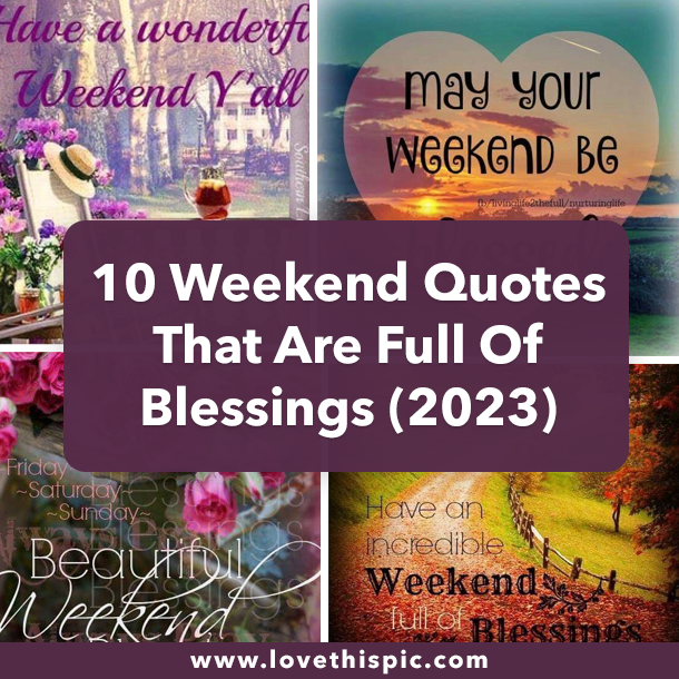 10 Weekend Quotes That Are Full Of Blessings (2023)