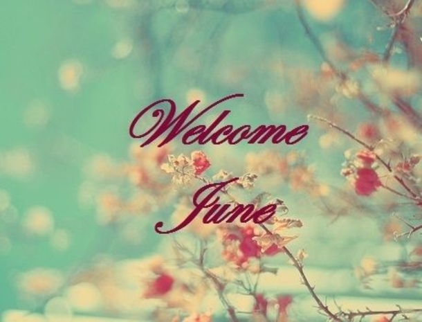 10 Welcome June Quotes, Gifs And Greetings For This Sunny Month - picture 8