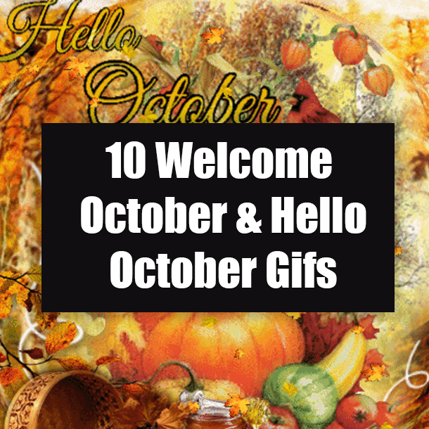 10 Welcome October & Hello October Gifs