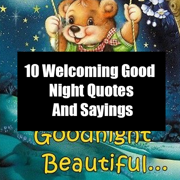 10 Welcoming Good Night Quotes And Sayings