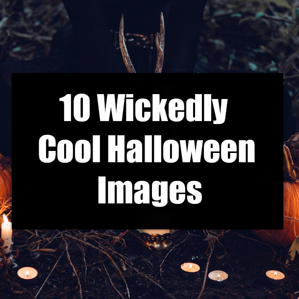 10 Wickedly Cool Halloween Images
