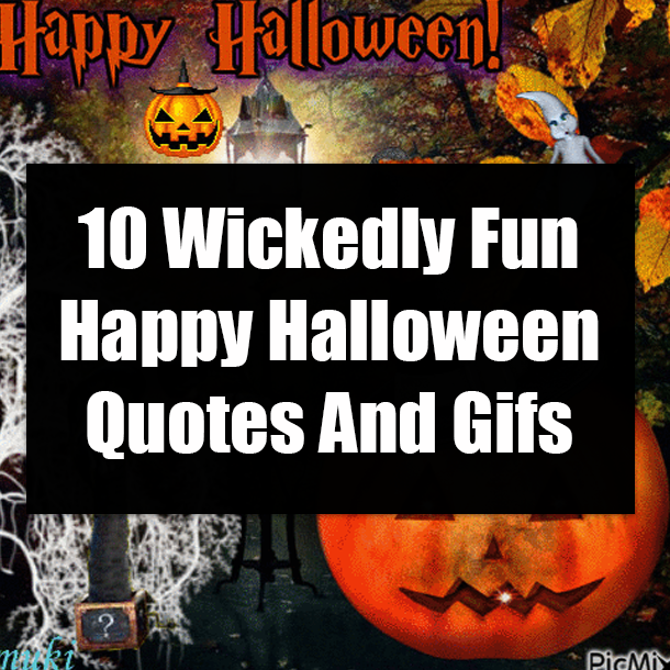 10 Wickedly Fun Happy Halloween Quotes And Gifs