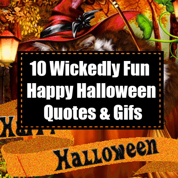 10 Wickedly Fun Happy Halloween Quotes & Gifs