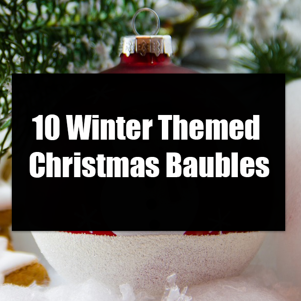 10 Winter Themed Christmas Baubles