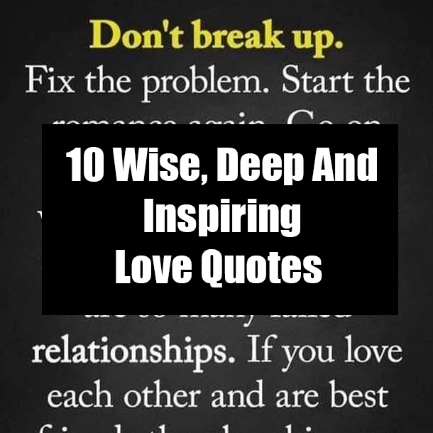 10 Wise, Deep And Inspiring Love Quotes