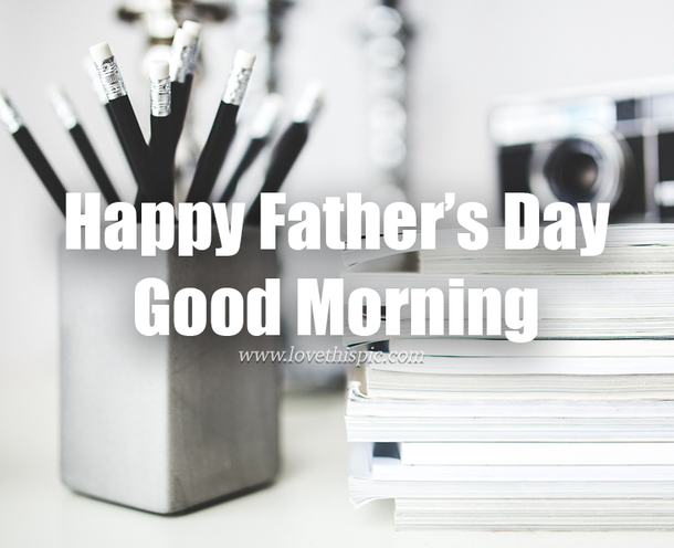 10 Wishes For A Good Morning & Happy Father's Day - picture 11