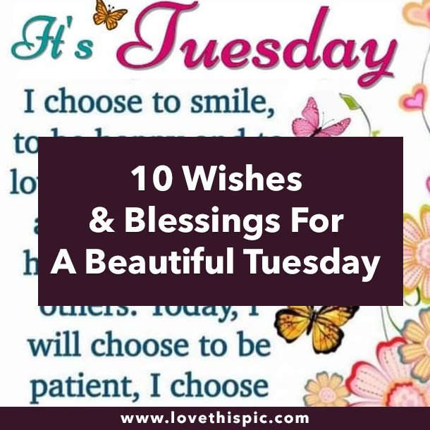 10 Wishes & Blessings For A Beautiful Tuesday