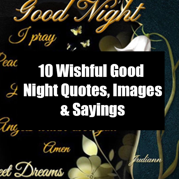 10 Wishful Good Night Quotes, Images & Sayings