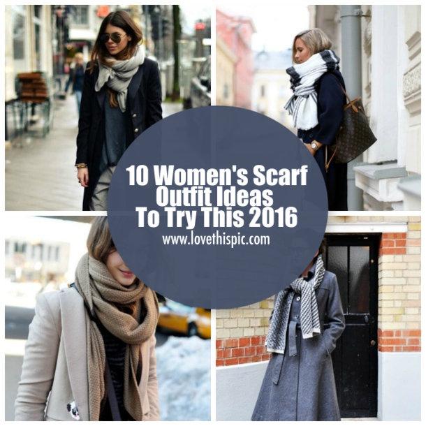 10 Women's Scarf Outfit Ideas To Try This 2016