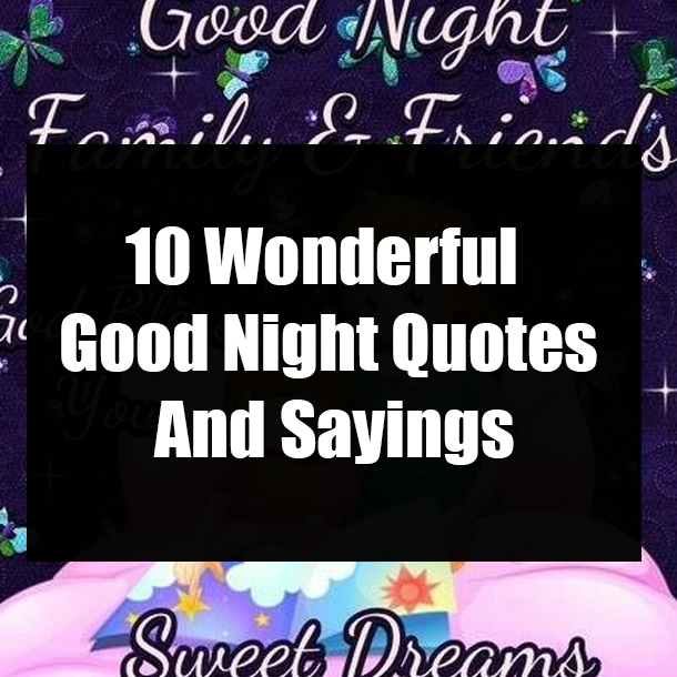 10 Wonderful Good Night Quotes And Sayings