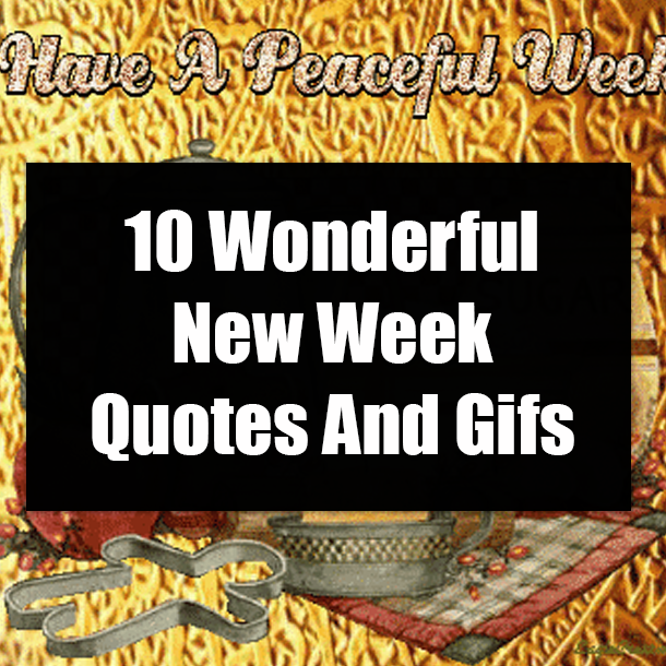 10 Wonderful New Week Quotes And Gifs