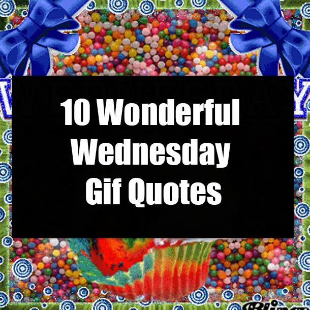 10 Wonderful Wednesday Gif Quotes