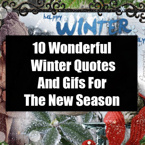 10 Wonderful Winter Quotes And Gifs For The New Season