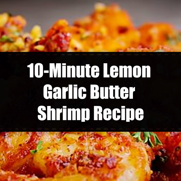 10-Minute Lemon Garlic Butter Shrimp Recipe
