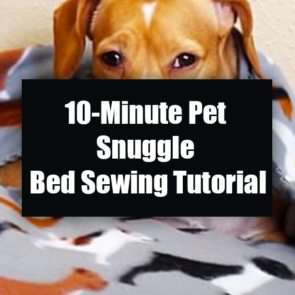 10-Minute Pet Snuggle Bed Sewing Tutorial