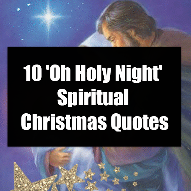 10 'Oh Holy Night' Spiritual Christmas Quotes