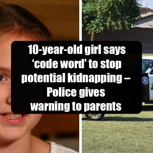 10-year-old girl says ‘code word’ to stop potential kidnapping – Police gives warning to parents