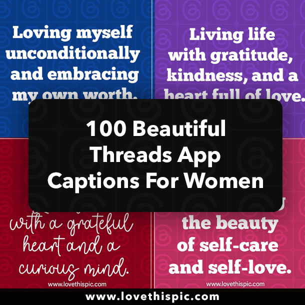 100 Beautiful Threads App Captions For Women