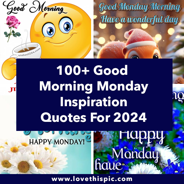 100+ Good Morning Monday Inspiration Quotes For 2024